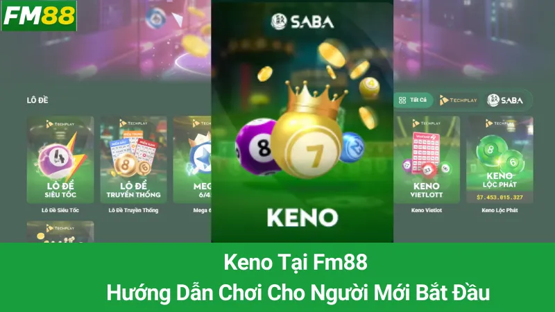 Keno Tại Fm88: Hướng Dẫn Chơi Cho Người Mới Bắt Đầu 1 Keno Tại Fm88: Hướng Dẫn Chơi Cho Người Mới Bắt Đầu