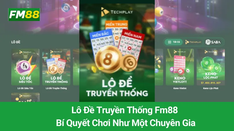 Lô Đề Truyền Thống Fm88: Bí Quyết Chơi Như Một Chuyên Gia 1 Lô Đề Truyền Thống Fm88: Bí Quyết Chơi Như Một Chuyên Gia