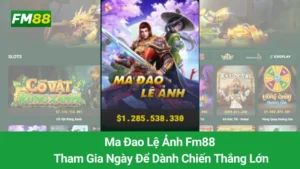Ma Đao Lệ Ảnh Fm88: Tham Gia Ngày Để Dành Chiến Thắng Lớn