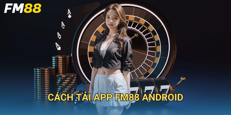 Trang Chủ 49 Cách Tải App FM88 Android